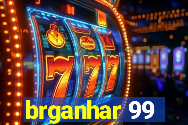 brganhar 99